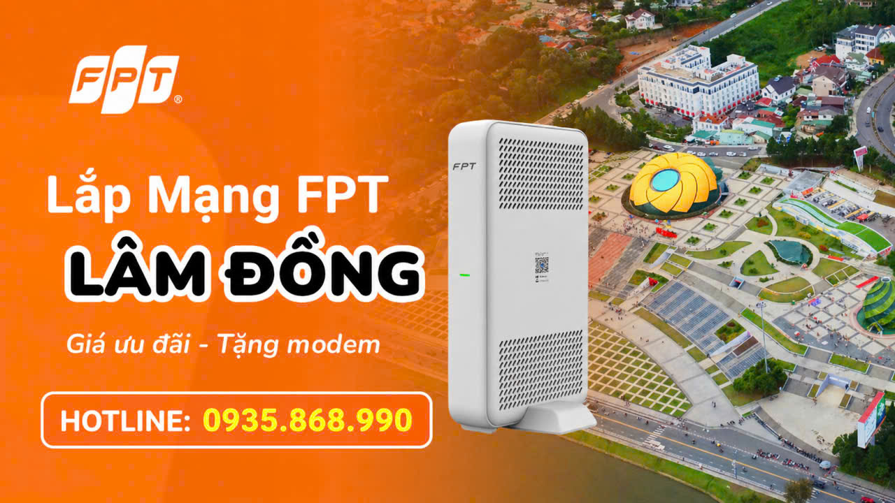 Đăng Ký Lắp Mạng FPT Lâm Đồng Khuyến Mãi Mới Nhất 2026